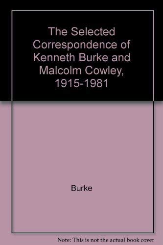 Imagen de archivo de The Selected Correspondence of Kenneth Burke and Malcolm Cowley, 1915-1981 a la venta por HPB-Emerald