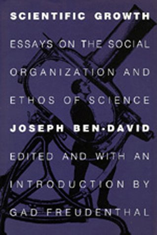 Beispielbild fr Scientific Growth: Essay On The Social Organization and Ethos of Science zum Verkauf von Moe's Books
