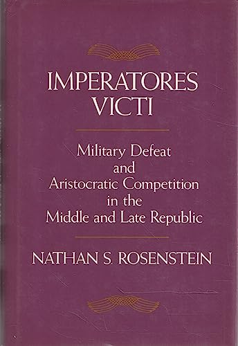 Beispielbild fr Imperatores Victi: Military Defeat and Aristocractic Competition in the Middle and Late Republic zum Verkauf von Books From California