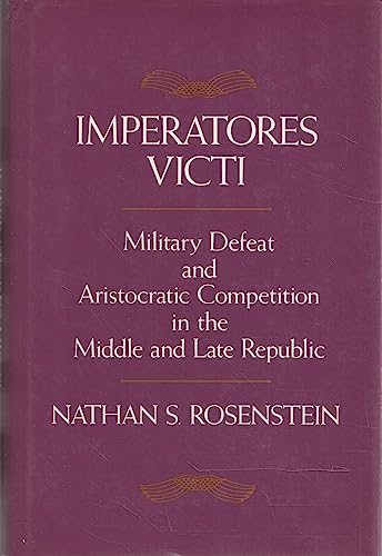 Stock image for Imperatores Victi: Military Defeat and Aristocratic Competition in the Middle and Late Republic for sale by Masalai Press