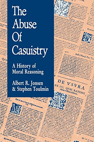 Stock image for The Abuse of Casuistry: A History of Moral Reasoning for sale by ThriftBooks-Atlanta