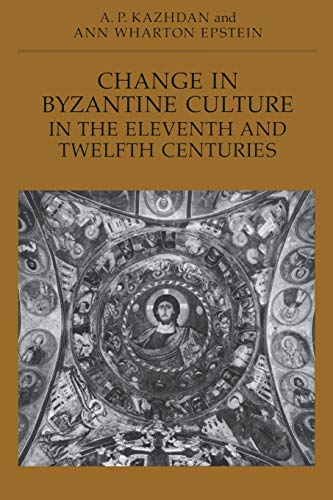 Beispielbild fr Change in Byzantine Culture in the Eleventh and Twelfth Centuries zum Verkauf von Blackwell's