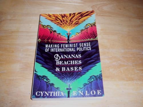 Beispielbild fr Bananas, Beaches and Bases: Making Feminist Sense of International Politics zum Verkauf von Wonder Book