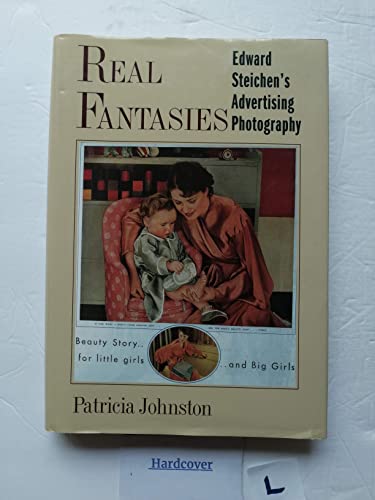 Stock image for Real Fantasies : Edward Steichen's Advertising Photography for sale by Better World Books