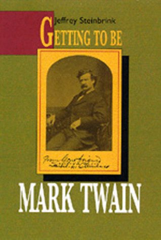 Beispielbild fr Getting To Be Mark Twain zum Verkauf von WeSavings LLC