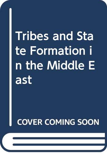 9780520070790: Tribes and State Formation in the Middle East