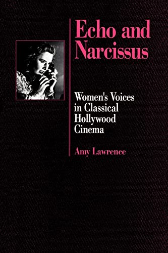 9780520070820: Echo and Narcissus: Women's Voices in Classical Hollywood Cinema