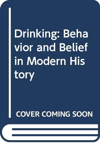 Beispielbild fr Drinking: Behavior and Belief in Modern History zum Verkauf von Your Online Bookstore
