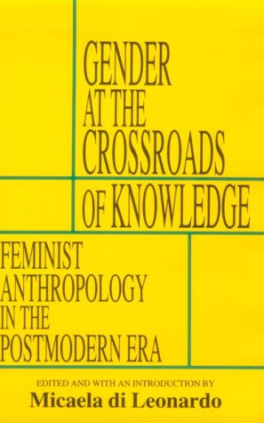 Beispielbild fr Gender at the crossroads of knowledge : feminist anthropology in the postmodern era. zum Verkauf von Kloof Booksellers & Scientia Verlag