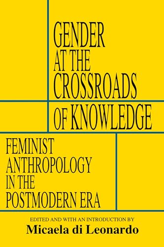 Stock image for Gender at the Crossroads of Knowledge: Feminist Anthropology in the Postmodern Era for sale by Open Books