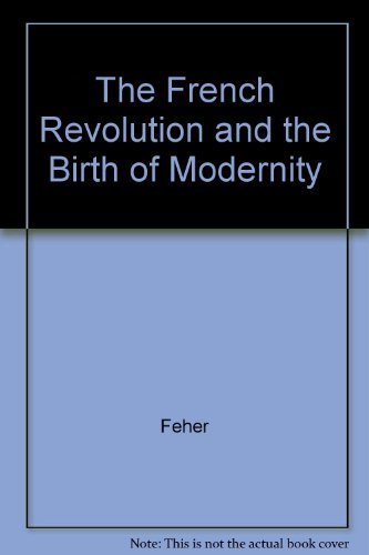 Stock image for French Revolution and the Birth of Modernity, The for sale by Monroe Street Books