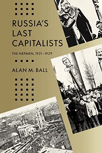 

Russia's Last Capitalists: The Nepmen, 1921-1929