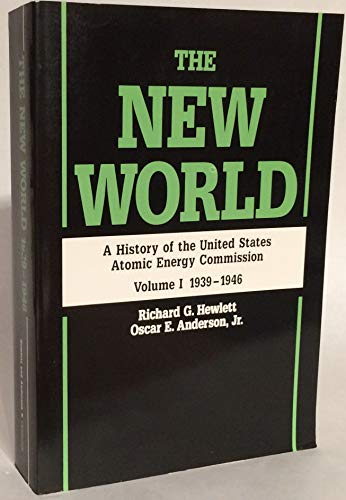 9780520071865: The New World: A History of the United States Atomic Energy Commission, Volume I 1939–1946, Reissue in paper of 1962 edition (California Studies in the History of Science)