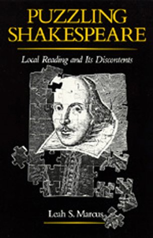 9780520071919: Puzzling Shakespeare (Paper): Local Reading and Its Discontents: 6 (The New Historicism: Studies in Cultural Poetics)