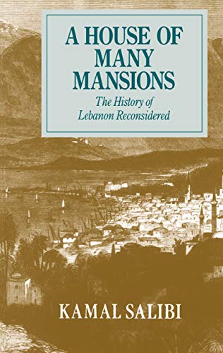 9780520071964: Salibi:house Of Many Mansions–s: The History of Lebanon Reconsidered