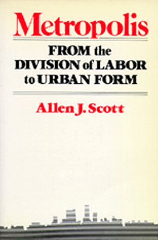 9780520071988: Metropolis: From the Division of Labor to Urban Form