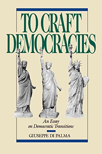 9780520072145: To Craft Democracies: An Essay on Democratic Transitions