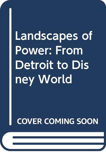 Beispielbild fr Landscapes of Power : From Detroit to Disney World zum Verkauf von Better World Books