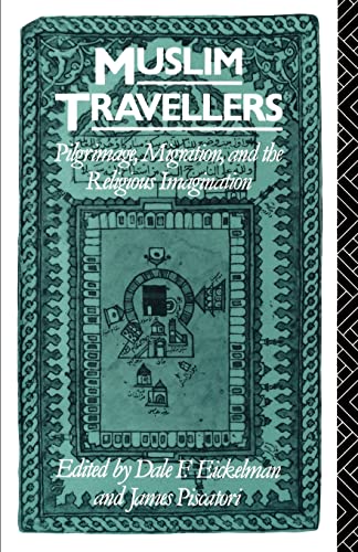 Beispielbild fr Muslim Travellers: Pilgrimage, Migration, and the Religious Imagination zum Verkauf von Windows Booksellers