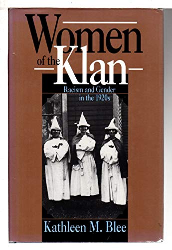 9780520072633: Women of the Klan 1920′s: Racism and Gender in the 1920s