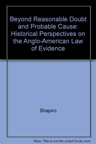 Beispielbild fr Beyond Reasonable Doubt and Probable Cause: Historical Perspectives on the Anglo-American Law of Evidence zum Verkauf von ThriftBooks-Atlanta