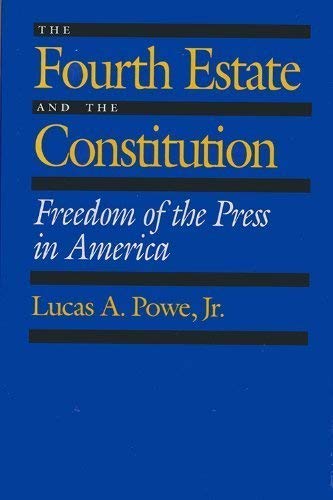 9780520072909: Fourth Estate and the Constitution: Freedom of the Press in America