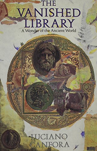 Beispielbild fr The Vanished Library : A Wonder of the Ancient World zum Verkauf von Better World Books