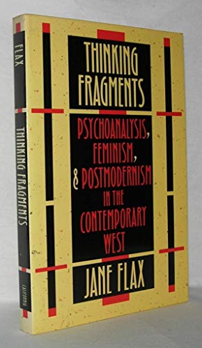 Imagen de archivo de Thinking Fragments : Psychoanalysis, Feminism, and Postmodernism in the Contemporary West a la venta por Better World Books