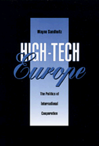 9780520073135: High-Tech Europe: The Politics of International Cooperation