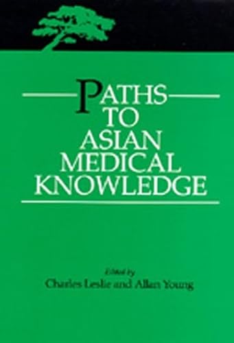 9780520073173: Paths to Asian Medical Knowledge: 32 (Comparative Studies of Health Systems and Medical Care)
