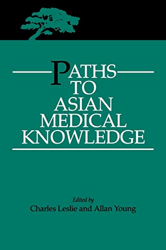 Stock image for Paths to Asian Medical Knowledge (Comparative Studies of Health Systems and Medical Care) (Volume 32) for sale by HPB Inc.