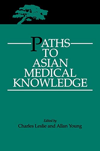 9780520073180: Paths to Asian Medical Knowledge (Comparative Studies of Health Systems and Medical Care) (Volume 32)