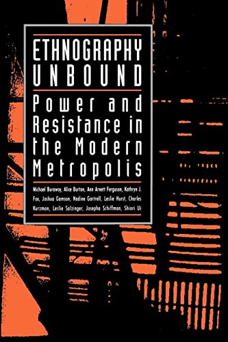 Beispielbild fr Ethnography Unbound: Power and Resistance in the Modern Metropolis zum Verkauf von David's Books