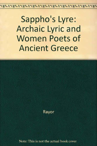Stock image for Sapphos Lyre: Archaic Lyric and Women Poets of Ancient Greece for sale by Zoom Books Company