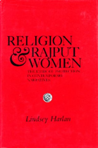 Imagen de archivo de Religion and Rajput Women: The Ethic of Protection in Contemporary Narratives a la venta por Basement Seller 101