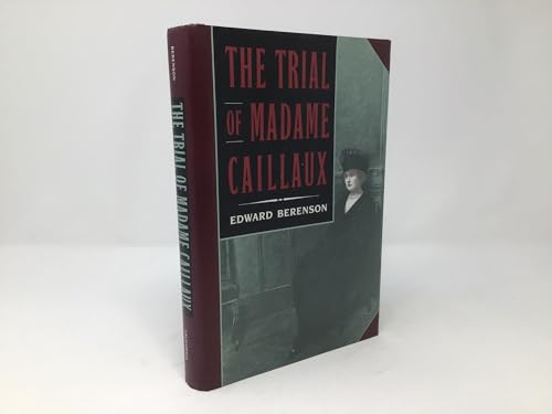 9780520073470: The Trial of Madame Caillaux