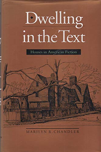 Beispielbild fr Dwelling in the Text : Houses in American Fiction zum Verkauf von Better World Books