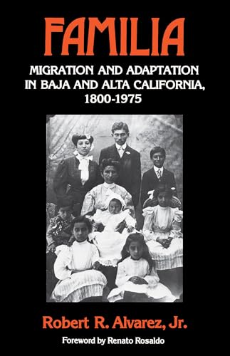 Beispielbild fr Familia: Migration and Adaptation in Baja and Alta California, 1800-1975 zum Verkauf von LibraryMercantile