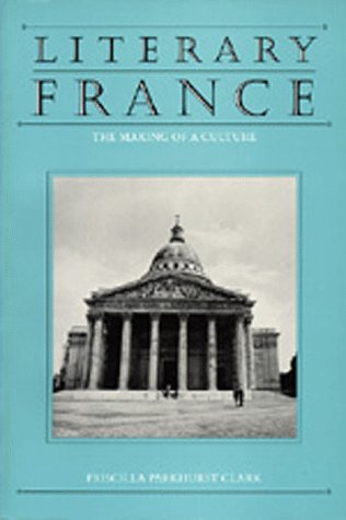 Literary France: The Making of a Culture