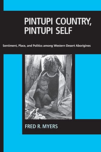 Stock image for Pintupi Country, Pintupi Self: Sentiment, Place, and Politics among Western Desert Aborigines for sale by SecondSale