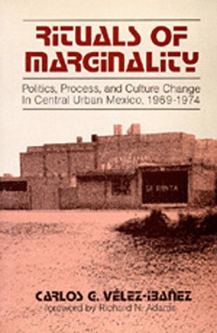 9780520074217: Rituals of Marginality: Politics, Process, and Culture Change in Central Urban Mexico, 1969-1974