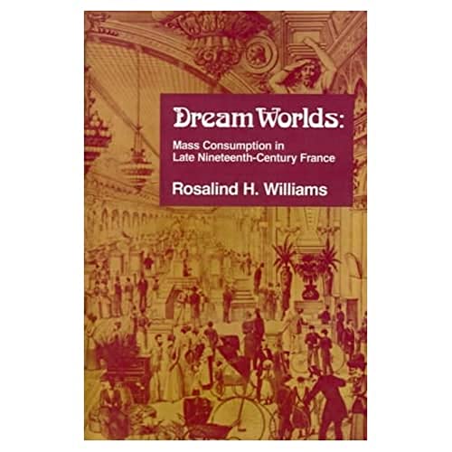 Beispielbild fr Dream Worlds: Mass Consumption in Late Nineteenth- zum Verkauf von N. Fagin Books