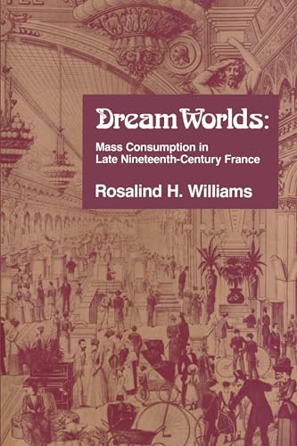 Dream Worlds: Mass Consumption in Late Nineteenth Century France