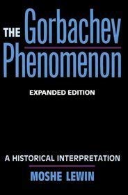 9780520074286: Lewin: The Gorbachev Phenomenon: A Historical Interpretation Expanded Edition (cloth)