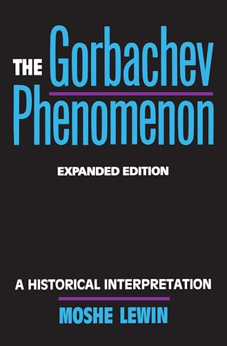 The Gorbachev Phenomenon: A Historical Interpretation (9780520074293) by Lewin, Moshe