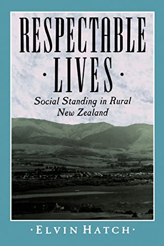 Beispielbild fr Respectable Lives: Social Standing in Rural New Zealand zum Verkauf von Powell's Bookstores Chicago, ABAA