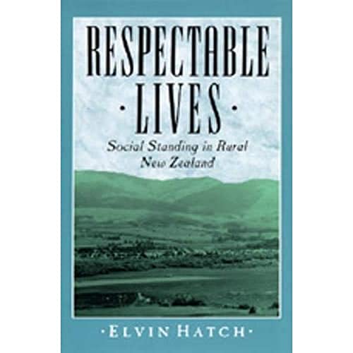 9780520074736: Respectable Lives: Social Standing in Rural New Zealand