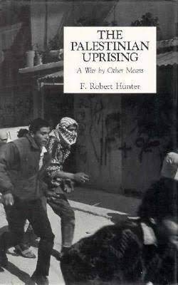 Imagen de archivo de The Palestinian Uprising: A War By Other Means a la venta por Booketeria Inc.