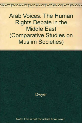 9780520074903: Arab Voices: The Human Rights Debate in the Middle East: 13 (Comparative Studies on Muslim Societies)