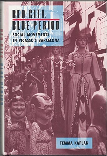 Stock image for Red City, Blue Period : Social Movements in Picasso's Barcelona for sale by Better World Books